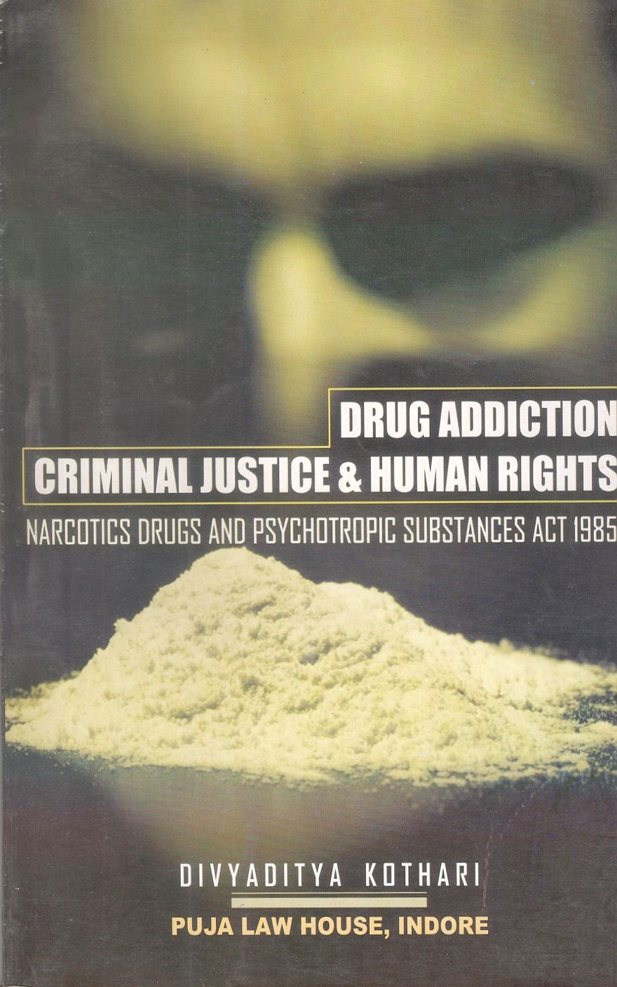 Drug Addiction Criminal Justice & Human Rights