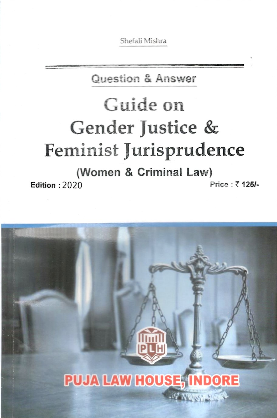 Question & Answer Guide on Gender Justice & Feminist Jurisprudence (Women & Criminal Law)