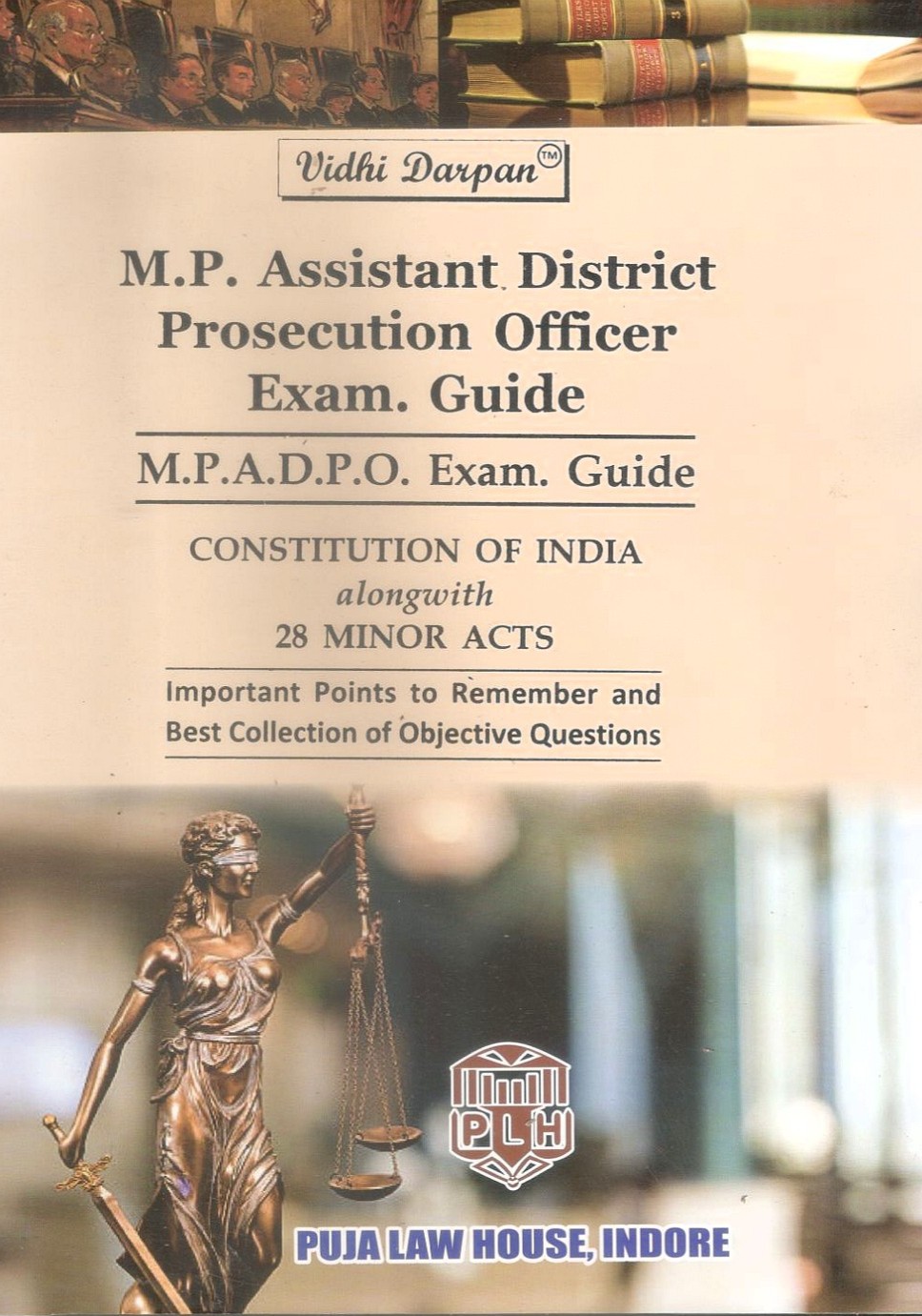 Vidhi Darpan - M.P. Assistant District Prosecution Officer Exam. Guide (MPADPO Exam. Guide)  Constitution of India Along with 28 Minor Acts